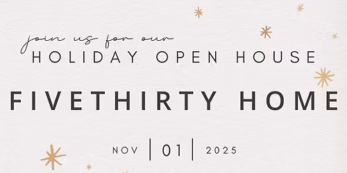 FIVETHIRTY HOME HOLIDAY OPEN HOUSE