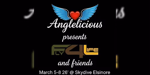 Fly4Life & Friends @ Skydive Elsinore March 5 - March 8\/2026 (Presented by Anglelicious)