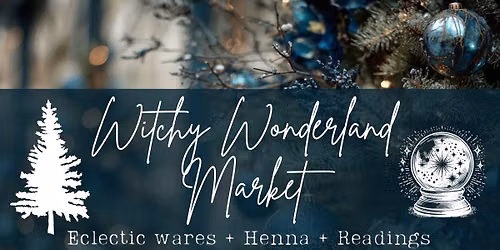 \u2744\ufe0f\ud83c\udf32 Witchy Wonderland Market 
