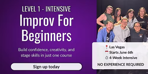 Improv For Beginners - Level 1 Foundations Intensive - No Experience Needed