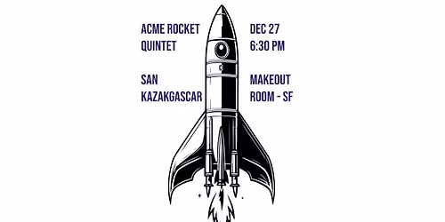 Acme Rocket Quintet in SF!