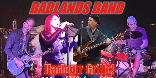 BADLANDS at Harbour Grille!