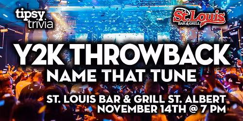 St. Albert: St. Louis Bar & Grill - Y2K Throwback NTT - Nov 14, 7pm