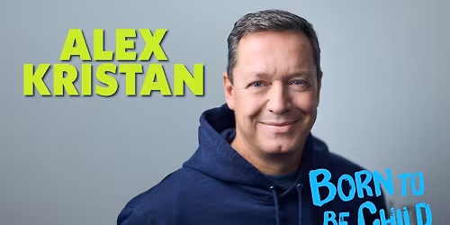 VORPREMIERE: Born to be Child - ALEX KRISTAN