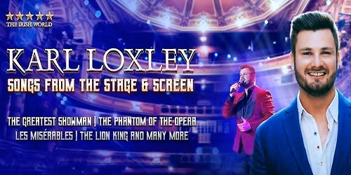 \ud83c\udfad Karl Loxley - Songs from The Stage &amp; Screen - ALL SEATED CONCERT