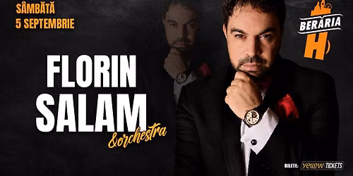Florin Salam \u0219i orchestra c\u00e2nt\u0103 la Ber\u0103ria H pe 5 septembrie 2026