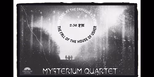 The Fall of the House of Usher w\/Mysterium Quartet
