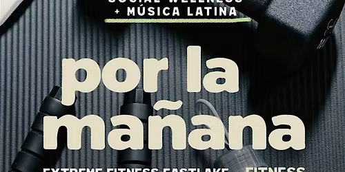 Por La Ma\u00f1ana Fitness - Social Wellness y Musica Latina
