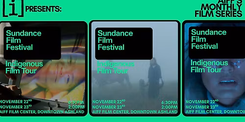 AIFF Monthly Film Series: The Sundance Film Festival Indigenous Film Tour