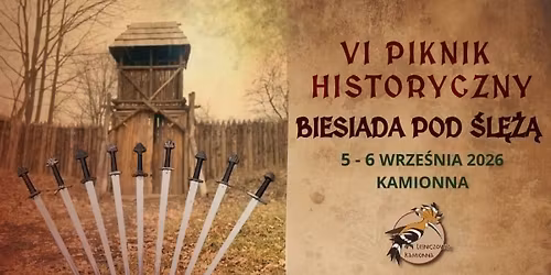 VI PIKNIK HISTORYCZNY \u201eBIESIADA POD \u015aL\u0118\u017b\u0104
