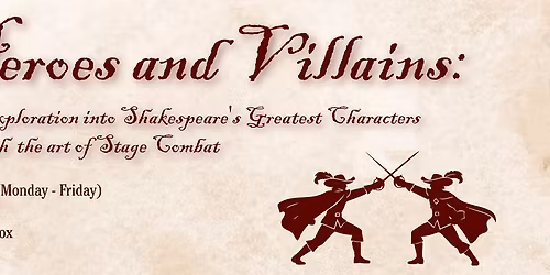 Heroes and Villains: An Exploration into Shakespeare's Greatest Characters Through Stage Combat