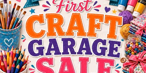 WHO GIVES A SCRAP FIRST CRAFTER\u2019S GARAGE SALE