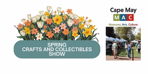 SPRING CRAFTS AND COLLECTIBLES SHOW