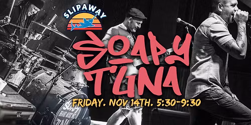 Soapy Tuna Live at Slipaway!