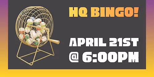 HQ Bingo: April 21st