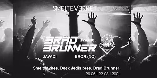 Smelt invites. Deck Jedis pres. Brad Brunner