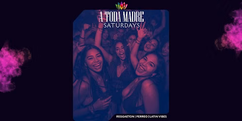 A Toda Madre Saturdays | Reggaeton & Latin Party in DTLA
