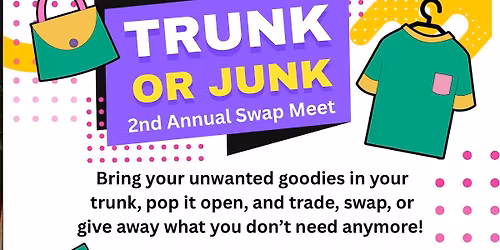 Trunk or Junk Second Annual Swap Meet