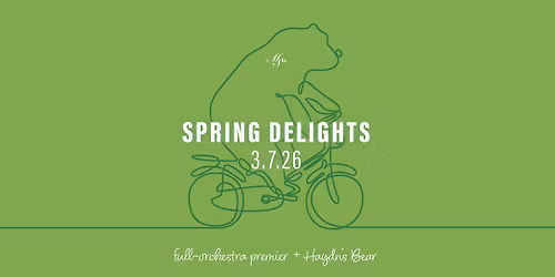 Spring Delights: full-orchestra premier + Haydn\u2019s Bear