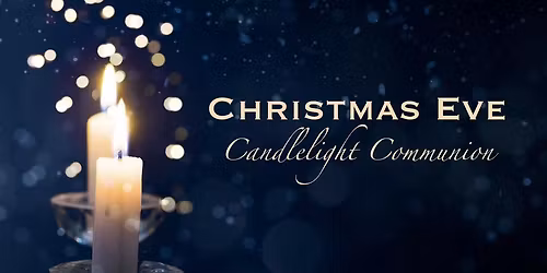 FWC Christmas Eve Candlelight Communion