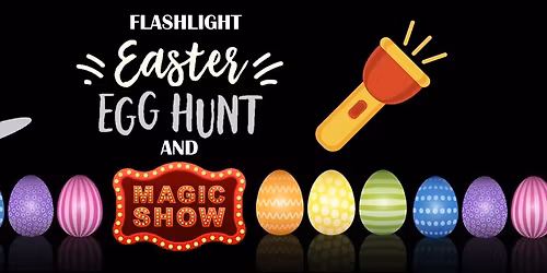 FREE Magic Show & Night Egg Hunt