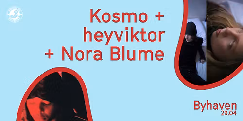 Kosmo + heyviktor + Nora Blume \/\/ Byhaven