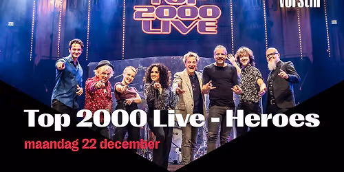 Top 2000 Live - Heroes | De Vorstin