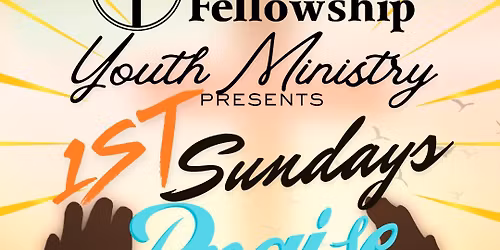 First Sundays Youth Praise and Worship Night