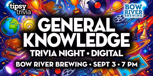 Calgary: Bow River Brewing - General Knowledge Trivia - Sep 3, 7pm