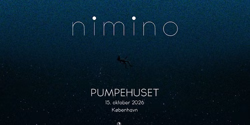 nimino  \/\/ Pumpehuset - 15. oktober 2026