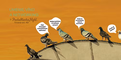 Umenie, v\u00edno a networking vol. 2 | PechaKucha Night Trnava vol. 43