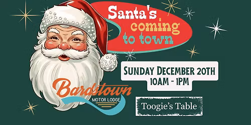 Santa's Coming to Bardstown Motor Lodge & Toogie's Table