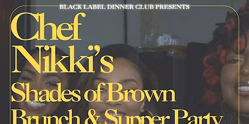 Black Label Dinner Club Presents: Sultry Shades of Brown