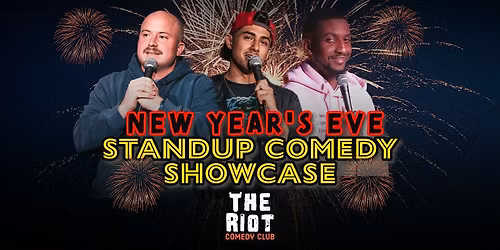The Riot presents New Year's Eve Night Standup Comedy Showcase