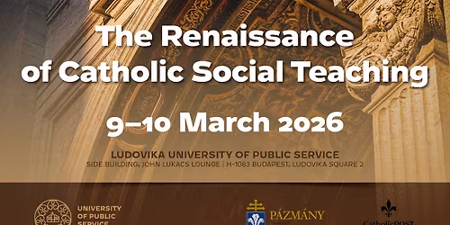 The Renaissance of Catholic Social Teaching - CONFERENCE
