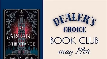Dealer's Choice Book Club - Arcane Inheritance