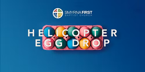 Smyrna First Helicopter Egg Drop