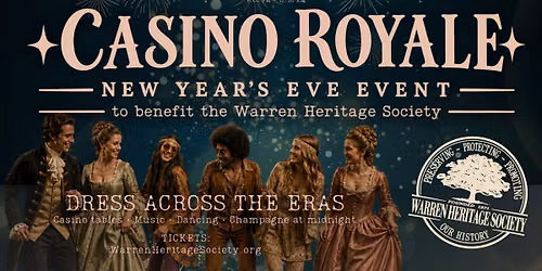 Casino Royale - New Year's Eve with the Warren Heritage Society
