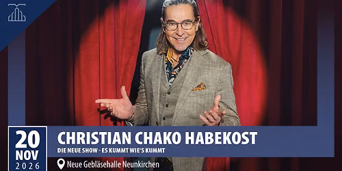 Christian Chako Habekost | Die neue Show - Es kummt wie\u00b4s kummt | Neue Gebl\u00e4sehalle Neunkirchen