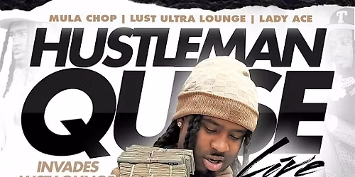 HUSTLEMAN QUISE INVADES LUST LOUNGE