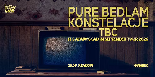 PURE BEDLAM, KONSTELACJE, TBC \/ Krak\u00f3w, Gwarek