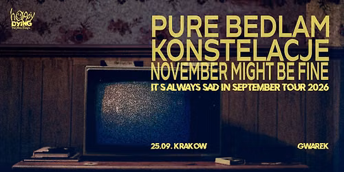 PURE BEDLAM, KONSTELACJE, NOVEMBER MIGHT BE FINE \/ Krak\u00f3w, Gwarek
