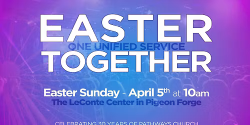 Unified Easter Service at The LeConte Center in Pigeon Forge
