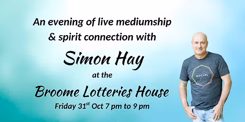 Aussie medium, Simon Hay at the Broome Lotteries House
