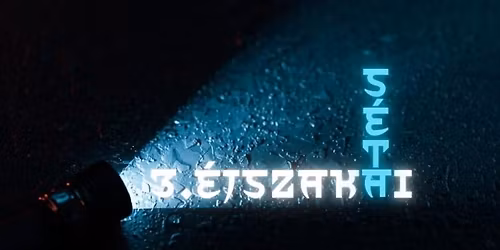 III. \u00c9jszakai Zsebl\u00e1mp\u00e1s s\u00e9ta \u2013 amikor a s\u00f6t\u00e9tben \u00e9letre kel a kast\u00e9lykert!