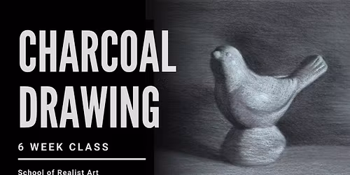Charcoal Drawing 6 Week Class