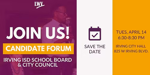 Irving City Council & School Board Candidates Forum