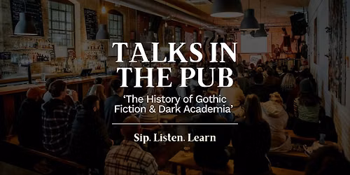 The History of Gothic Fiction & Dark Academia - Talks in the Pub