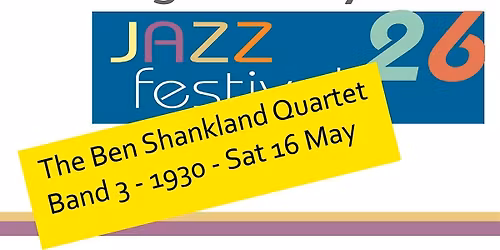 Jazz Fest26 - Band 3 - The Ben Shankland Quartet