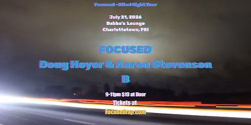 Focused, B, Aaron Stevenson with Doug Hoyer - Blind Sight Tour